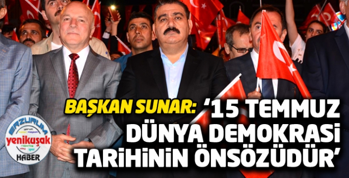 ‘15 Temmuz Dünya Demokrasi Tarihinin önsözüdür’