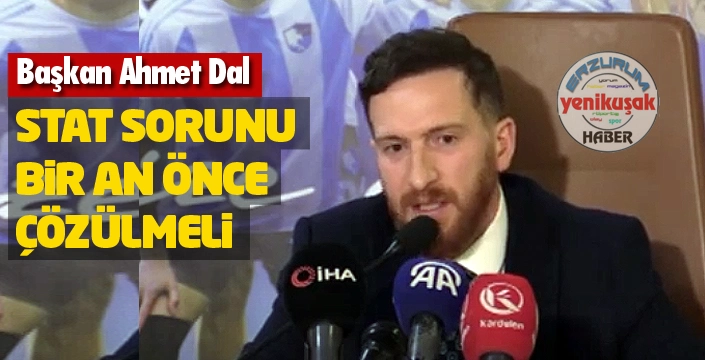 Başkan Dal “Stat projesi hızlandırılmalı” 