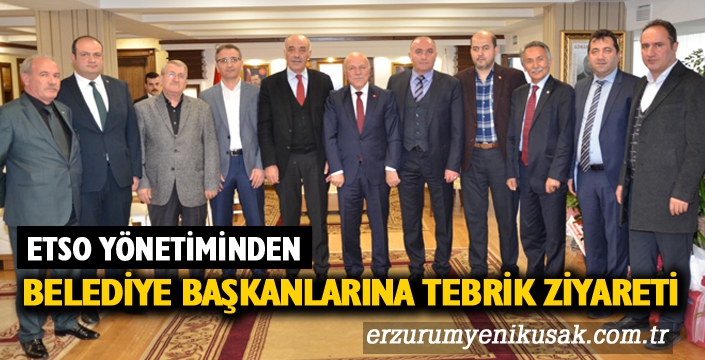 ETSO’dan belediye başkanlarına tebrik ziyareti