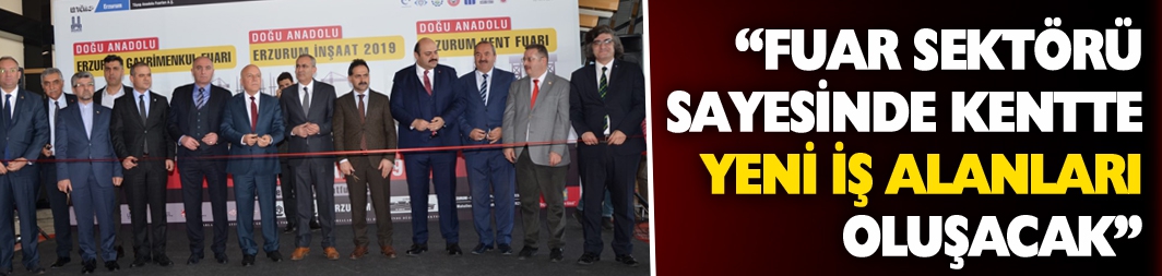 İnşaat sektörünün kalbi Erzurum’da atıyor